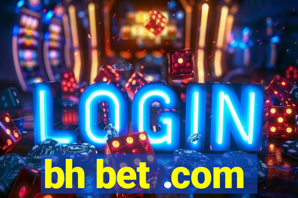 bh bet .com